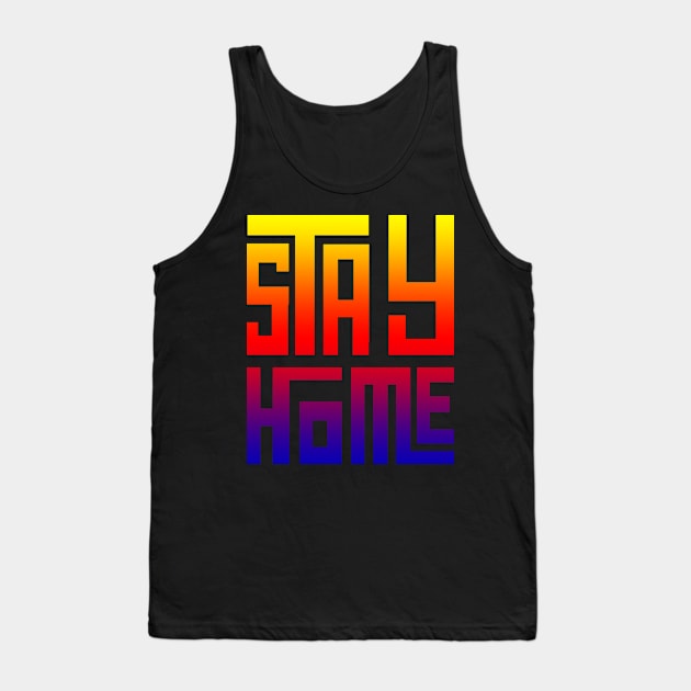 Stay Home T-shirt Tank Top by SAOD